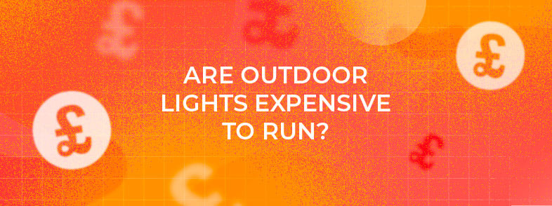 Are Outdoor Lights Expensive to Run?